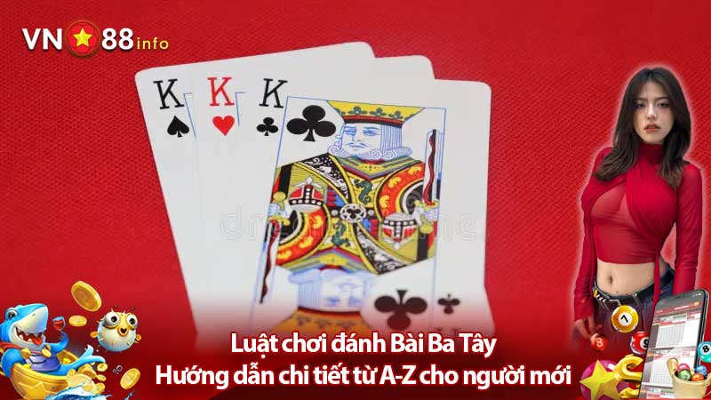 Luật chơi đánh Bài Ba Tây