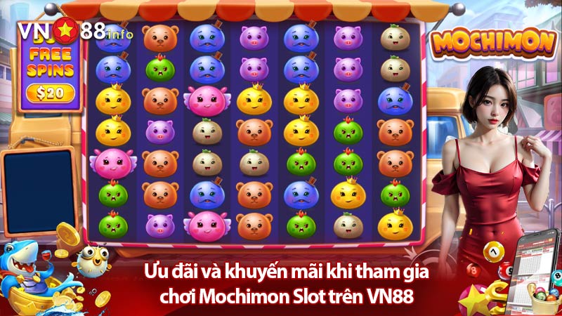 Ưu đãi và khuyến mãi khi tham gia chơi Mochimon Slot trên VN88