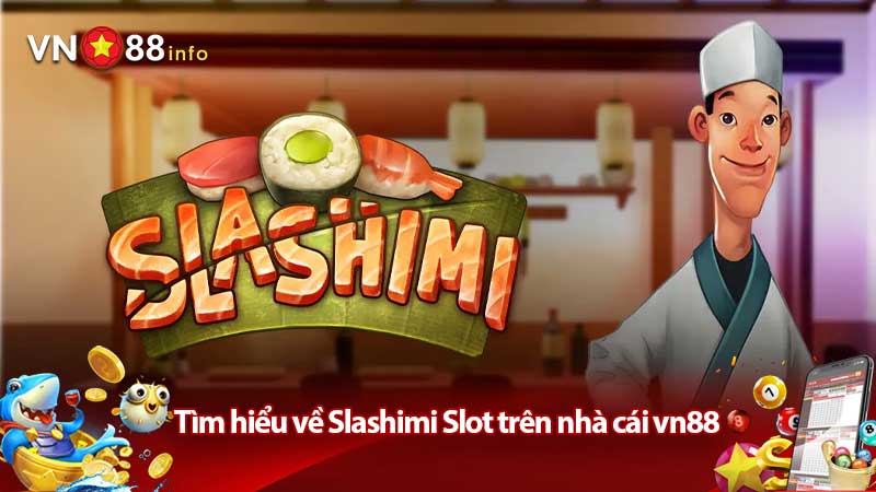 Giới thiệu về trò chơi Slashimi Slot