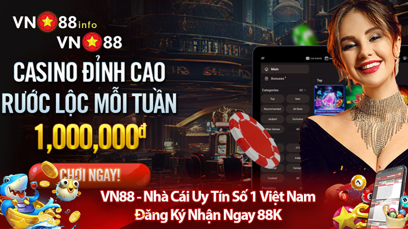 VN88 - Nhà Cái Uy Tín Số 1 Việt Nam Đăng Ký Nhận Ngay 88K