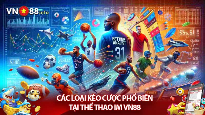 Các loại kèo cược phổ biến tại Thể Thao IM VN88