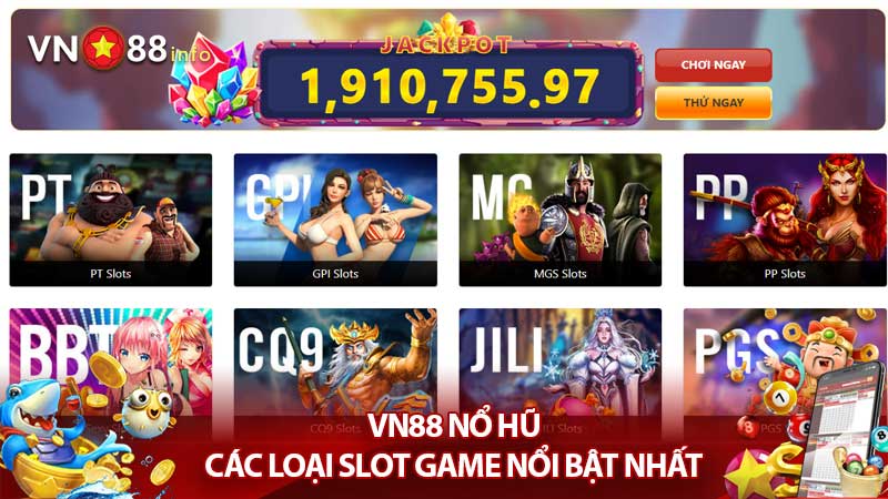 VN88 Nổ Hũ - Các Thể Loại Slot Game Nổi Bật Nhất